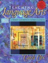 Teaching Language Arts: A Student-And-Response-Centered Classroom - Carole Cox