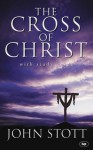 The Cross of Christ - John R.W. Stott