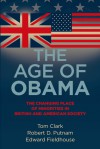 The Age of Obama: The Changing Place of Minorities in British and American Society - Tom Clark, Robert D. Putnam, Robert Fieldhouse, Edward Fieldhouse