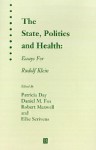 The State, Politics and Health: Essays for Rudolf Klein - Patricia Day