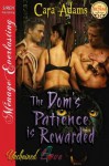 The Dom's Patience is Rewarded [Unchained Love 4] (Siren Publishing Menage Everlasting) - Cara Adams