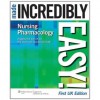 Nursing Pharmacology Made Incredibly Easy! (Incredibly Easy! Series®) - William N. Scott, Deirdre McGrath