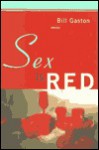 Sex Is Red - Bill Gaston