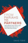 From Pariahs to Partners: How Parents and Their Allies Changed New York City's Child Welfare System - David Tobis