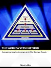 The Work System Method: Connecting People, Processes, and IT for Business Results - Steven Alter