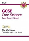 Core Science: GCSE: Exam Board: Edexcel: The Workbook: Foundation Level: The Basics - Richard Parsons