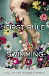 The First Rule of Swimming: A Novel - Courtney Angela Brkic