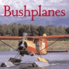 Bushplanes - Geza Szurovy