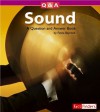 Sound: A Question and Answer Book - Fiona Bayrock, Philip Hammer