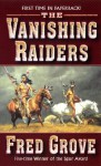 The Vanishing Raiders - Fred Grove