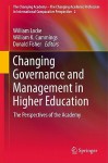 Changing Governance and Management in Higher Education: The Perspectives of the Academy - William Locke, William K. Cummings, Donald Fisher