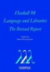 Haskell 98 Language and Libraries: The Revised Report - Simon Peyton Jones