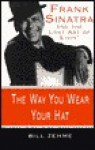 The Way You Wear Your Hat - Bill Zehme