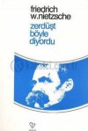 Zerdüşt Böyle Diyordu - Friedrich Nietzsche