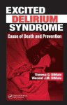 Excited Delirium Syndrome: Cause of Death and Prevention - Theresa G. DiMaio, Vincent J.M. DiMaio