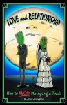 Love and Relationship: How to Avoid Marrying a Toad - John Johnston