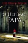 O Último Papa (Vaticano #1) - Luis Miguel Rocha