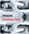 PRISON KAMASUTRA (gay themed) (the Beauty of Gay Love) - Konrad Deire