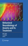 Behavioral Neurobiology of Anxiety and Its Treatment (Current Topics in Behavioral Neurosciences) - Murray B. Stein, Thomas Steckler