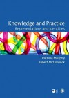 Knowledge and Practice: Representations and Identities - Patricia F. Murphy, Robert McCormick