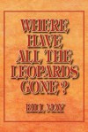 Where Have All the Leopards Gone ? - Bill May