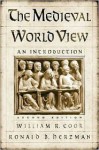 The Medieval World View: An Introduction - William R. Cook, Ronald B. Herzman