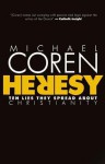 Heresy: Ten Lies They Spread About Christianity - Michael Coren