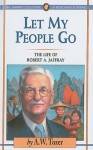 Let My People Go: The Life of Robert A. Jaffray - A.W. Tozer