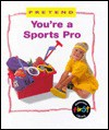 You're a Sports Pro - Karen Bryant-Mole