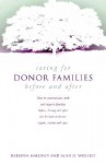 Caring for Donor Families: Before and After - Raelynn Maloney, Alan D. Wolfelt