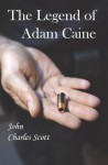 The Legend of Adam Caine - John Charles Scott