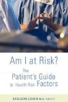 Am I at Risk?: The Patient's Guide to Health Risk Factors - Sheldon Cohen