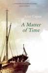 A Matter of Time - Alex Capus, John Brownjohn