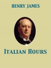 Italian Hours - Henry James