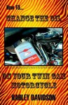 How to Change the Oil on Your Twin CAM Harley Davidson Motorcycle - James Russell