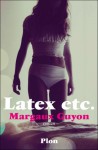 Latex, etc. - Margaux Guyon