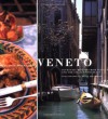 Veneto: Authentic Recipes from Venice and the Italian Northeast - Julia della Croce, Paolo Destafanis