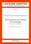 Textlinguistik Und Stilistik Fuer Einsteiger: Ein Lehr- Und Arbeitsbuch - Ulla Fix, Hannelore Poethe, Gabriele Yos