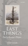 Last Things: Emily Brontë's Poems - Janet Gezari