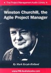 Winston Churchill, The Agile Project Manager - Mark Kozak-Holland