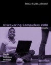 Discovering Computers 2008: Complete (Shelly Cashman) - Gary B. Shelly, Thomas J. Cashman, Misty E. Vermaat