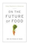 The Prince's Speech: On the Future of Food - Prince Charles HRH the Prince of Wales