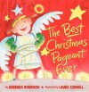 The Best Christmas Pageant Ever (picture book edition) - Barbara Robinson, Laura Cornell