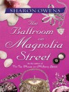 The Ballroom on Magnolia Street - Sharon Owens