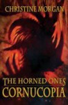 The Horned Ones: Cornucopia - Christine Morgan