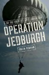 Operation Jedburgh: D-Day and America's First Shadow War - Colin Beavan