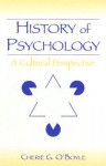 History of Psychology: A Cultural Perspective - Cherie O'Boyle