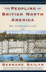 The Peopling of British North America: An Introduction (Vintage) - Bernard Bailyn