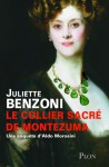 Le collier sacré de Montezuma (French Edition) - Juliette Benzoni