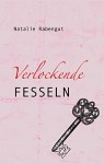 Verlockende Fesseln - Erotischer Roman - Natalie Rabengut